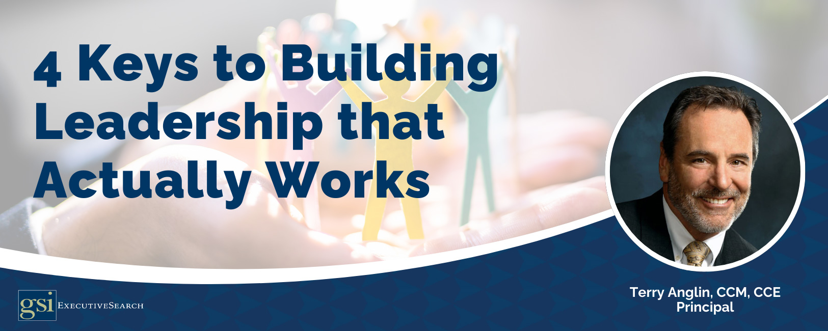 4 Keys to Building Leadership that Actually Works