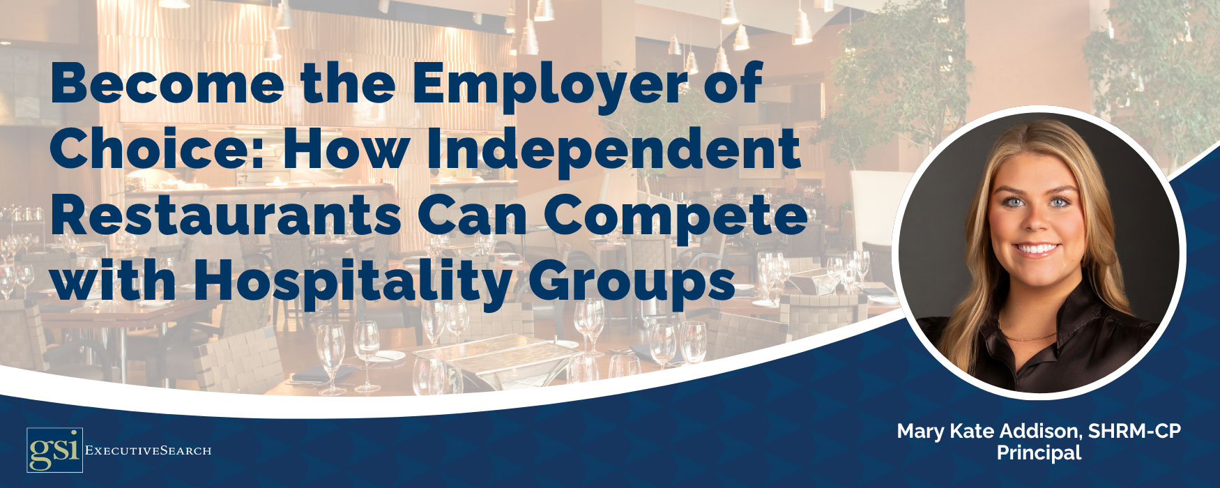 Become the Employer of Choice: How Independent Restaurants Can Compete with Hospitality Groups
