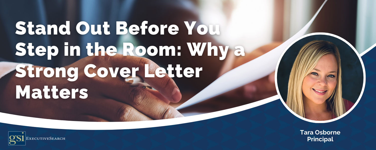 Stand Out Before You Step in the Room: Why a Strong Cover Letter Matters